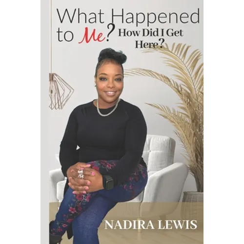 What Happened to Me? How did I get here? - Paperback