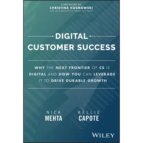 Digital Customer Success: Why the Next Frontier of CS Is Digital and How You Can Leverage It to Drive Durable Growth - Hardcover