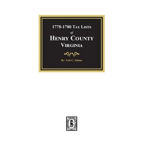 Tax Lists of Henry County, Virginia, 1778-1880 - Paperback