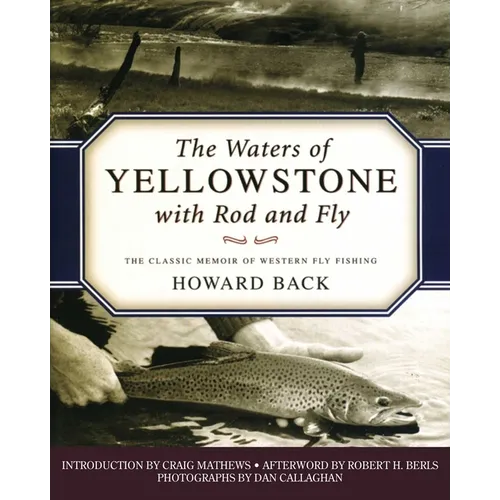 The Waters of Yellowstone with Rod and Fly: The Classic Memoir of Western Fly Fishing - Paperback