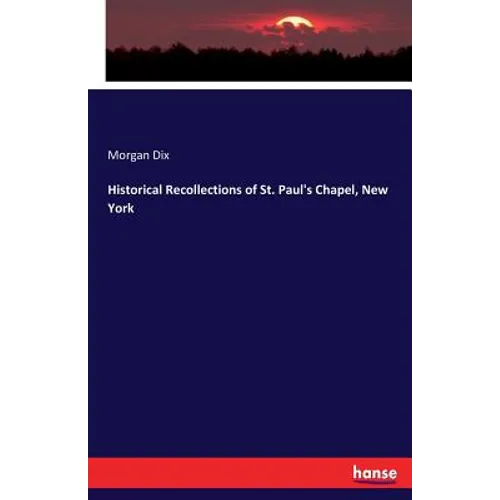 Historical Recollections of St. Paul's Chapel, New York - Paperback