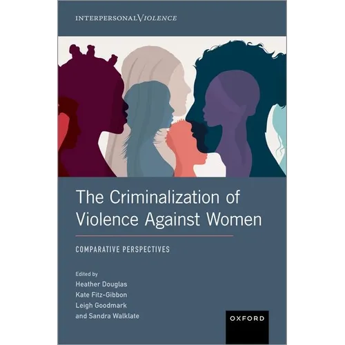 The Criminalization of Violence Against Women: Comparative Perspectives - Hardcover