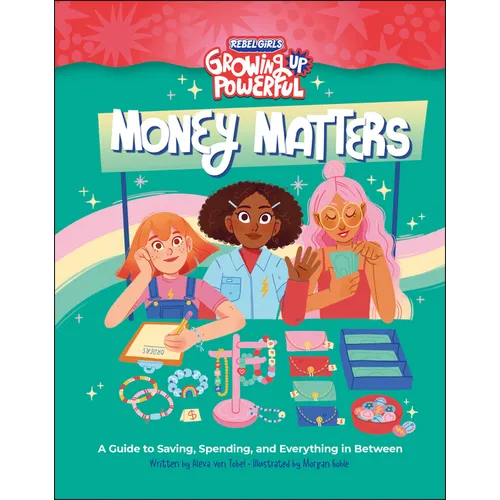 Rebel Girls Money Matters: A Guide to Saving, Spending, and Everything in Between - Paperback