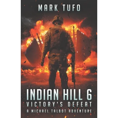 Indian Hill 6: Victory's Defeat: A Michael Talbot Adventure - Paperback