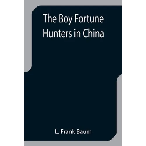 The Boy Fortune Hunters in China - Paperback