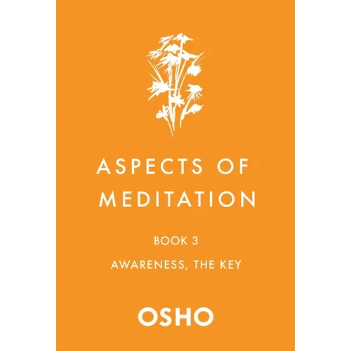 Aspects of Meditation Book 3: Awareness, the Key - Paperback