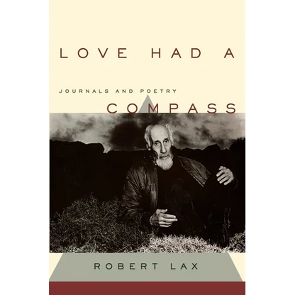 Love Had a Compass: Journals and Poetry - Paperback