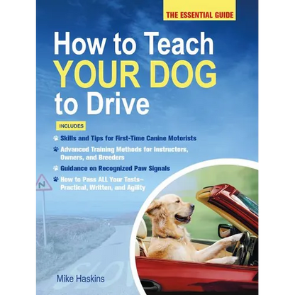 How to Teach Your Dog to Drive: The Essential Guide - Paperback