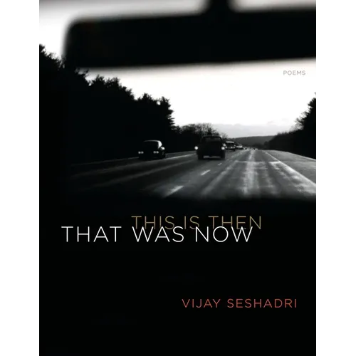 That Was Now, This Is Then: Poems - Paperback