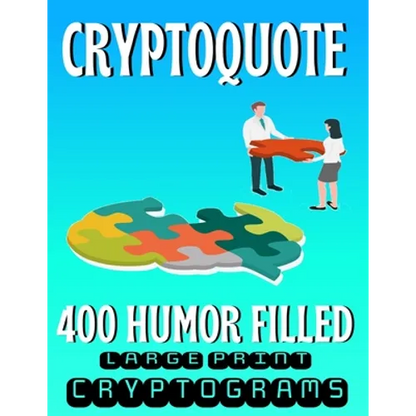 Cryptoquote 400 Humor Filled Large Print Cryptograms: Fun and Challenging Cryptogram Activity Puzzles for Cognitive Function and Boosting Brain Health - Paperback