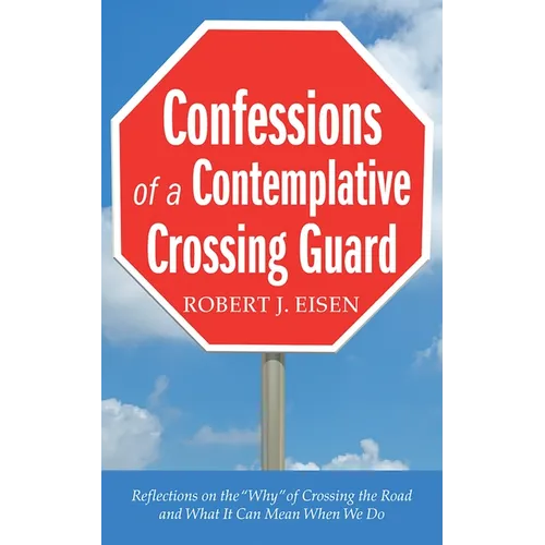 Confessions of a Contemplative Crossing Guard - Paperback