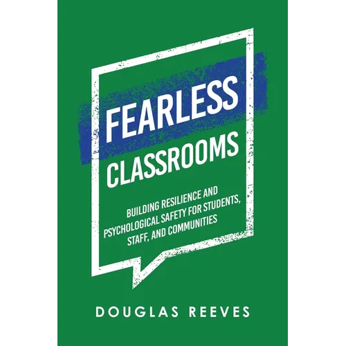 Fearless Classrooms: Building Resilience and Psychological Safety for Students, Staff, and Communities - Paperback