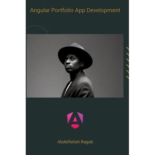 Angular Portfolio App Development: Create modern and appealing portfolios with Angular - Hardcover