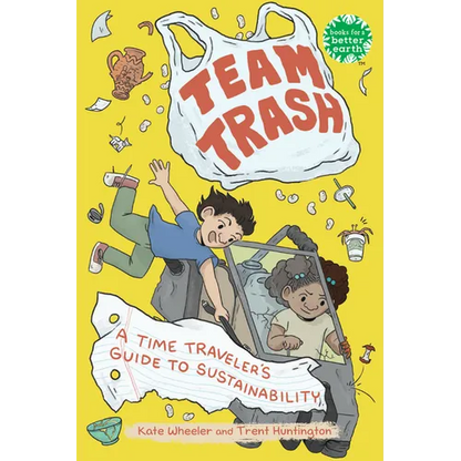 Team Trash: A Time Traveler's Guide to Sustainability - Hardcover