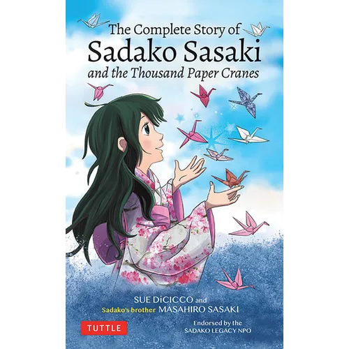 The Complete Story of Sadako Sasaki: And the Thousand Paper Cranes - Paperback