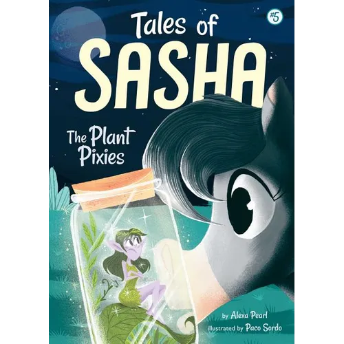 Tales of Sasha 5: The Plant Pixies - Hardcover