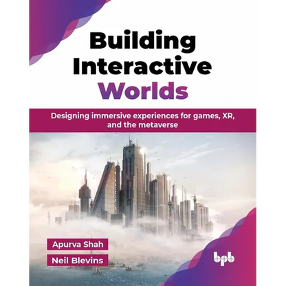 Building Interactive Worlds: Designing immersive experiences for games, XR, and the metaverse (English Edition) - Paperback