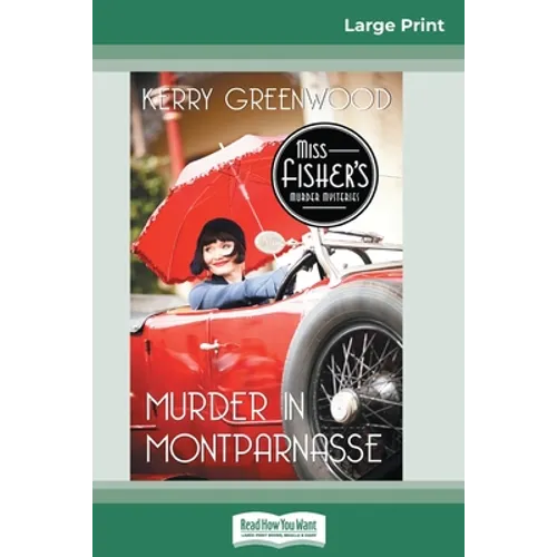 Murder in Montparnasse: A Phyrne Fisher Mystery (16pt Large Print Edition) - Paperback