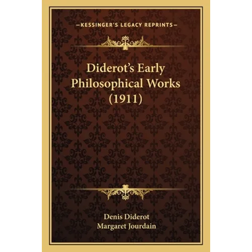 Diderot's Early Philosophical Works (1911) - Paperback