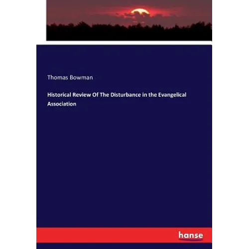 Historical Review Of The Disturbance in the Evangelical Association - Paperback