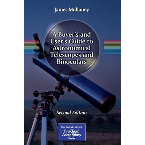 A Buyer's and User's Guide to Astronomical Telescopes and Binoculars - Paperback
