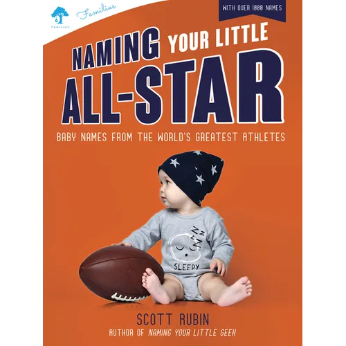 Naming Your Little All-Star: Baby Names from the World's Greatest Athletes - Paperback