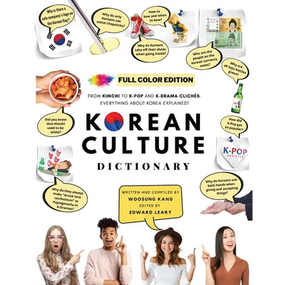[FULL COLOR] KOREAN CULTURE DICTIONARY - From Kimchi To K-Pop a\nd K-Drama Clichés. Everything About Korea Explained! - Paperback