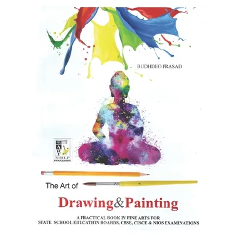 The Art of Drawing and Painting: Painting Course- Cbse Class: 9 - 10 - Paperback