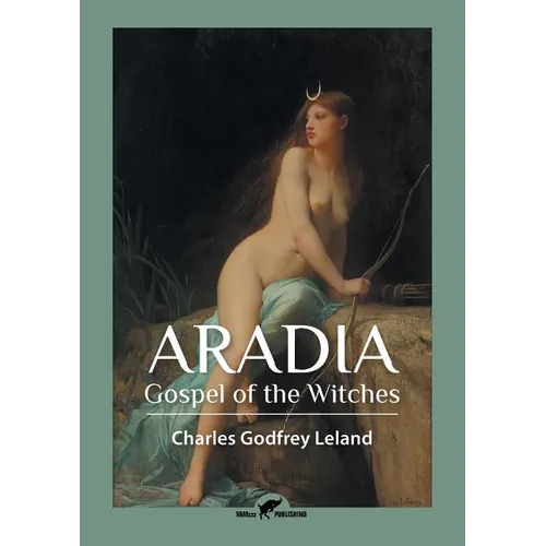 Aradia: Gospel of the Witches - Paperback