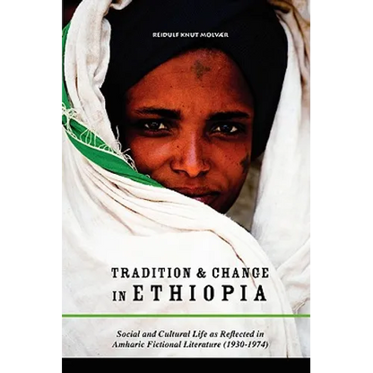 Tradition & Change in Ethiopia: Social and Cultural Life as Reflected in Amharic Fictional Literature (1930-1974) - Paperback