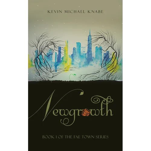 Newgrowth: Book 1 of the Fae Town Series - Paperback