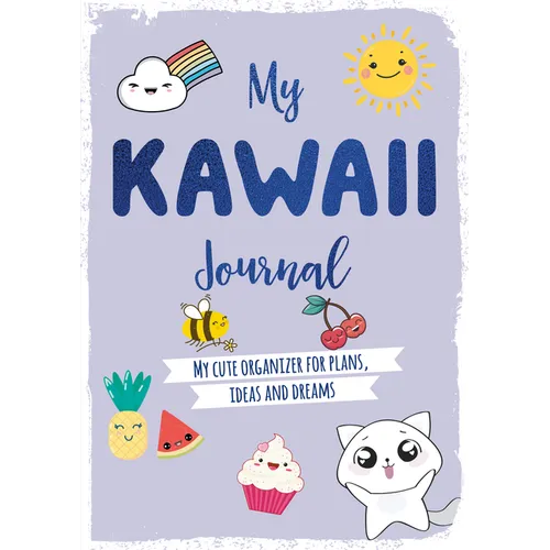 My Kawaii Journal: My Cute Organizer for Plans, Ideas and Dreams - Paperback