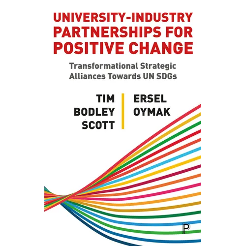 University-Industry Partnerships for Positive Change: Transformational Strategic Alliances Towards Un Sdgs - Paperback
