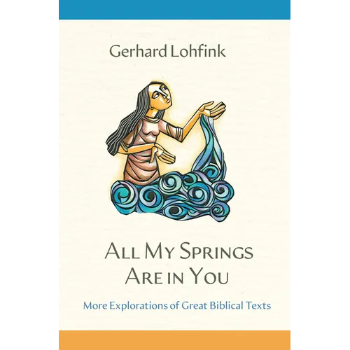 All My Springs Are in You: More Explorations of Great Biblical Texts - Hardcover