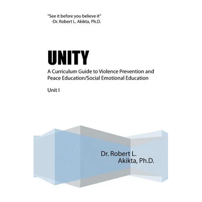 Unity: A Curriculum Guide to Violence Prevention and Peace Education/Social Emotional Education Unit I - Paperback