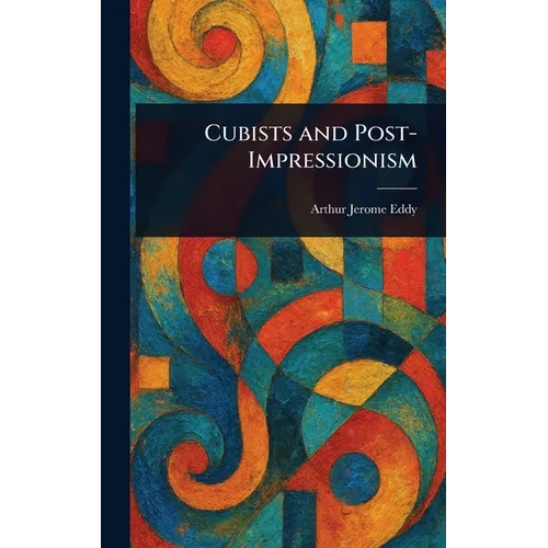 Cubists and Post-Impressionism - Hardcover