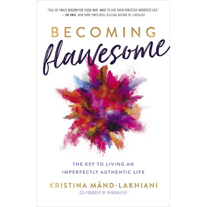 Becoming Flawesome: The Key to Living an Imperfectly Authentic Life - Hardcover