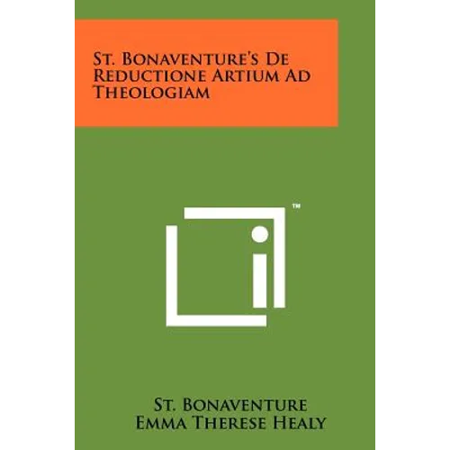 St. Bonaventure's De Reductione Artium Ad Theologiam - Paperback