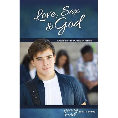 Love, Sex & God: For Young Men Ages 14 and Up - Learning about Sex - Paperback