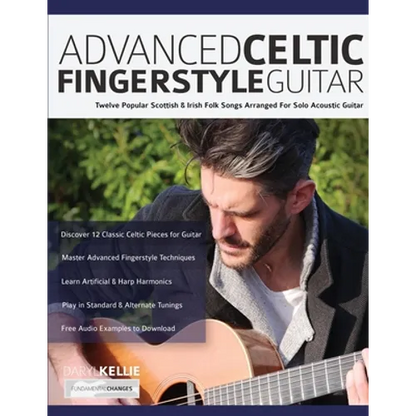 Advanced Celtic Fingerstyle Guitar: Twelve Popular Scottish & Irish Folk Songs Arranged For Solo Acoustic Guitar - Paperback