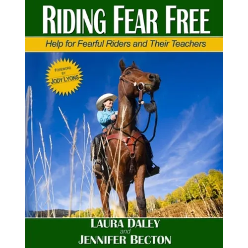 Riding Fear Free: Help for Fearful Riders and Their Teachers (Full-color Edition) - Paperback