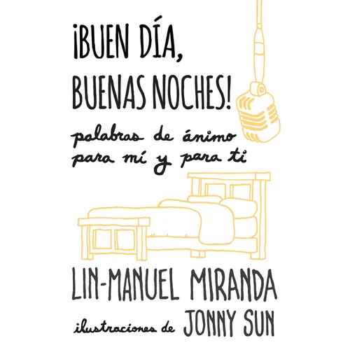¡Buen Día, Buenas Noches! Palabras de Ánimo Para Mí Y Para Tí / Gmorning, Gnight!: Little Pep Talks for Me & You - Paperback