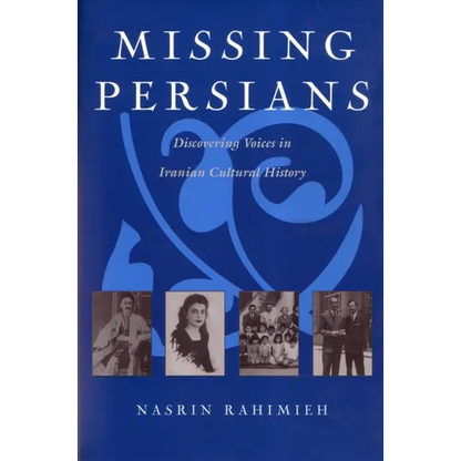 Missing Persians: Discovering Voices in Iranian Cultural History - Paperback