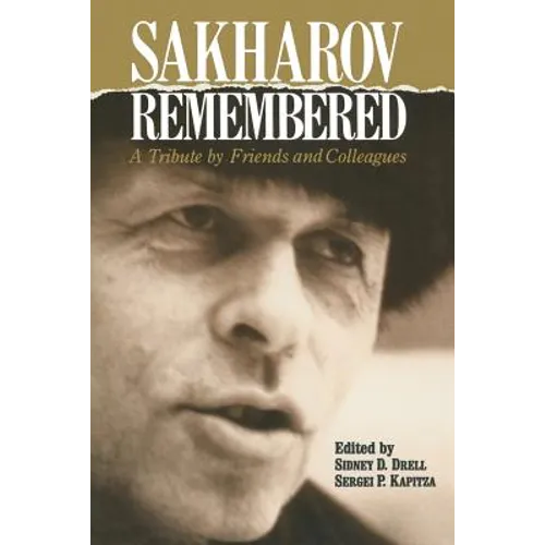 Sakharov Remembered: A Tribute by Friends and Colleagues - Paperback