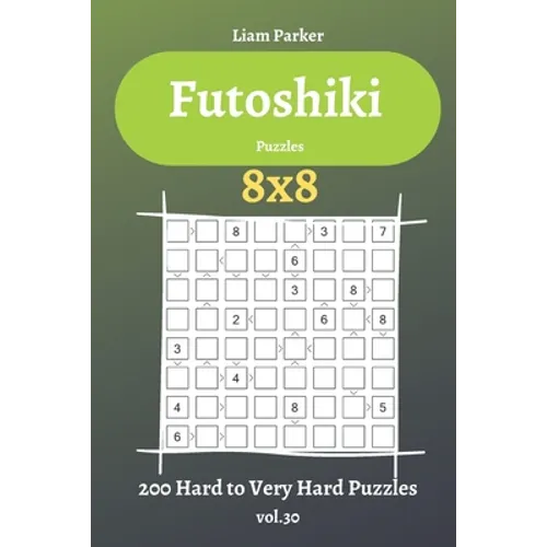 Futoshiki Puzzles - 200 Hard to Very Hard Puzzles 8x8 vol.30 - Paperback