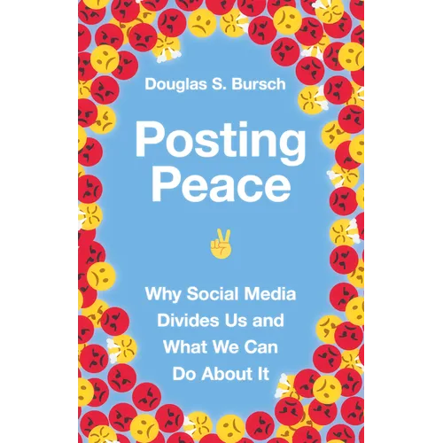 Posting Peace: Why Social Media Divides Us and What We Can Do About It - Paperback