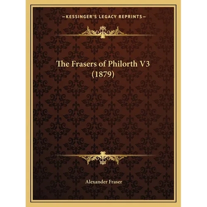 The Frasers of Philorth V3 (1879) - Paperback