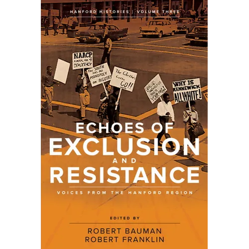 Echoes of Exclusion and Resistance: Voices from the Hanford Region - Paperback