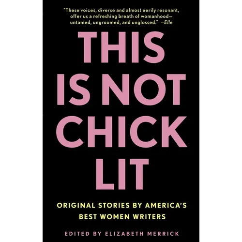 This Is Not Chick Lit: Original Stories by America's Best Women Writers - Paperback