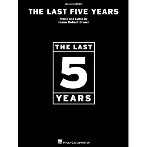 The Last Five Years - Vocal Selections Sheet Music Book for Piano/Vocal/Guitar Contemporary Musical Theatre Songs by Jason Robert Brown for Intermedia - Paperback